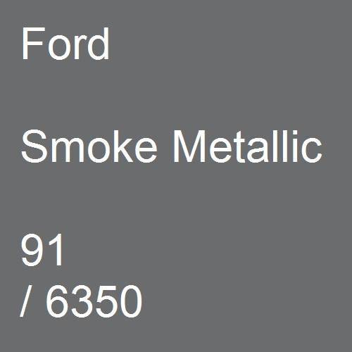 Ford, Smoke Metallic, 91 / 6350.